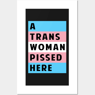 A Trans Woman Pissed Here Posters and Art